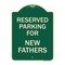 Signmission Parking Reserved for New Fathers Heavy-Gauge Aluminum Architectural Sign, 24" x 18", G-1824-23381 A-DES-G-1824-23381 - alternate 1